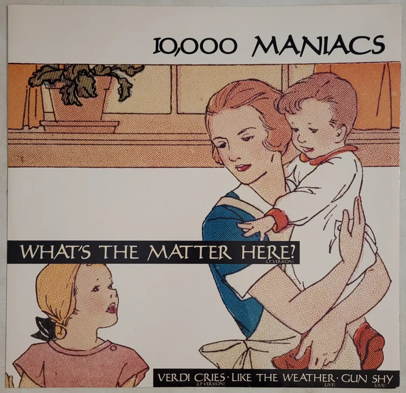 10,000 Maniacs - What's The Matter Here? 12" Single