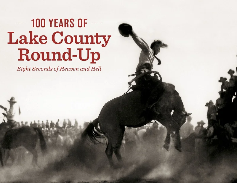 100 Years of Lake County Round-Up: Eight Seconds of Heaven and Hell