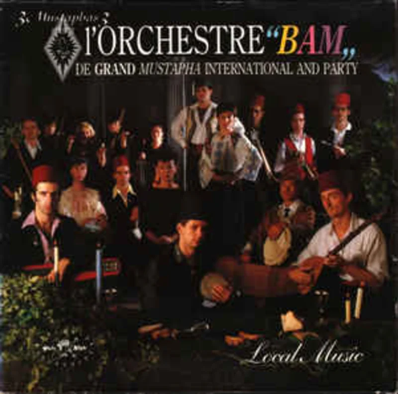 3 Mustaphas 3 Present L'Orchestre "Bam" De Grand Mustapha International And Party  Local Music  (1986)