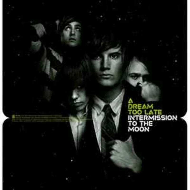 A Dream Too Late  Intermission To The Moon  (2007)     CD