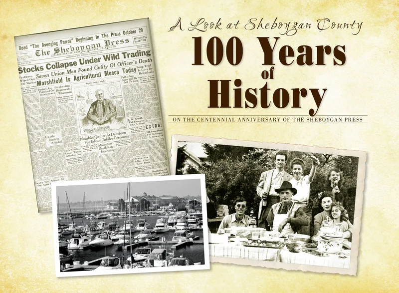 A Look at Sheboygan County: 100 Years of History: