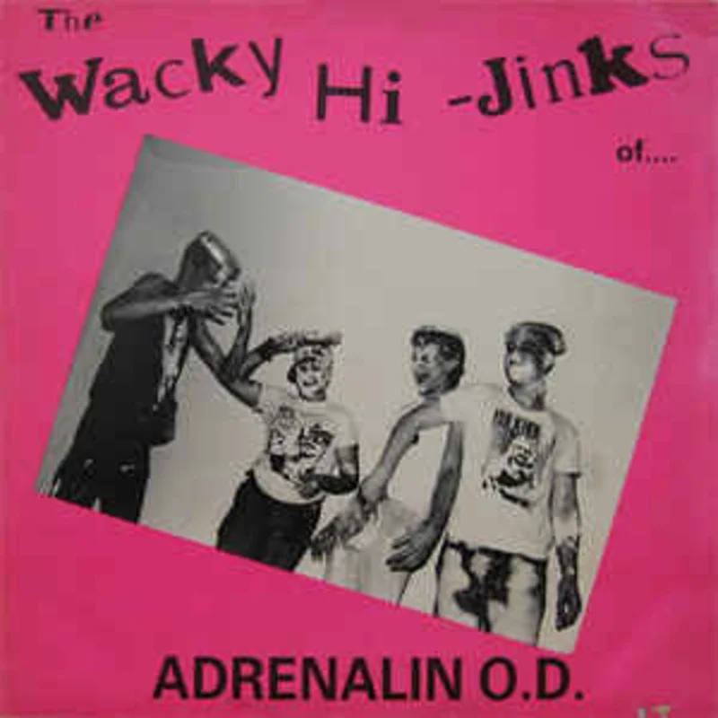 Adrenalin OD - Wacky Hi Jinks USED LP