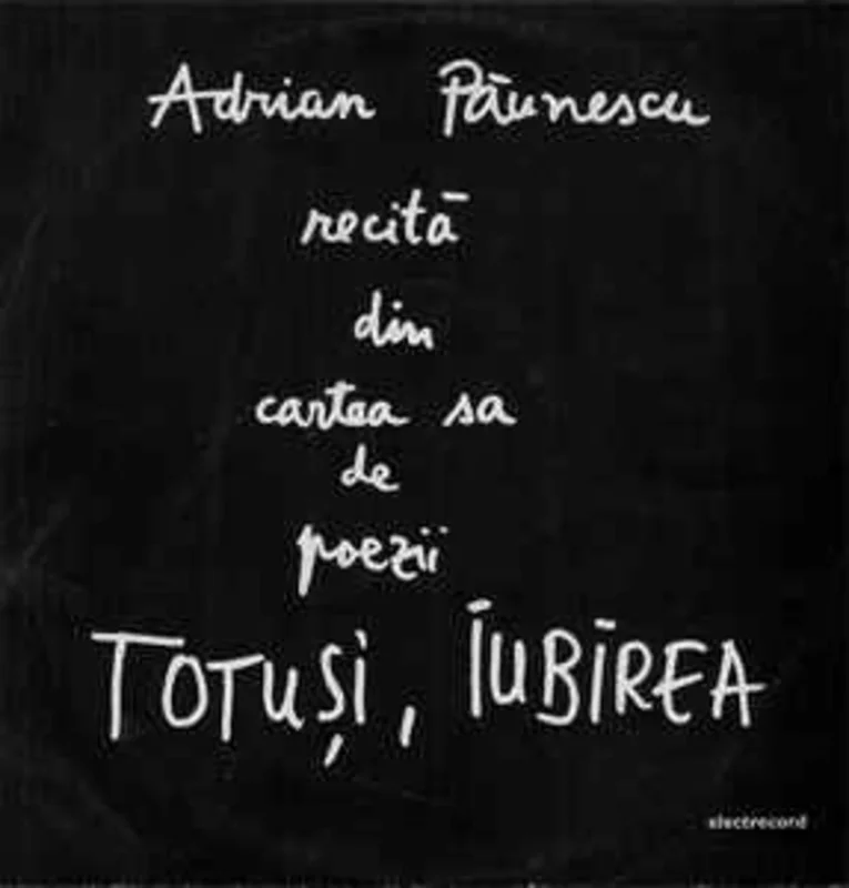 Adrian Punescu  Adrian Punescu Recit Din Cartea Sa De Poezii Totui, Iubirea (1988)