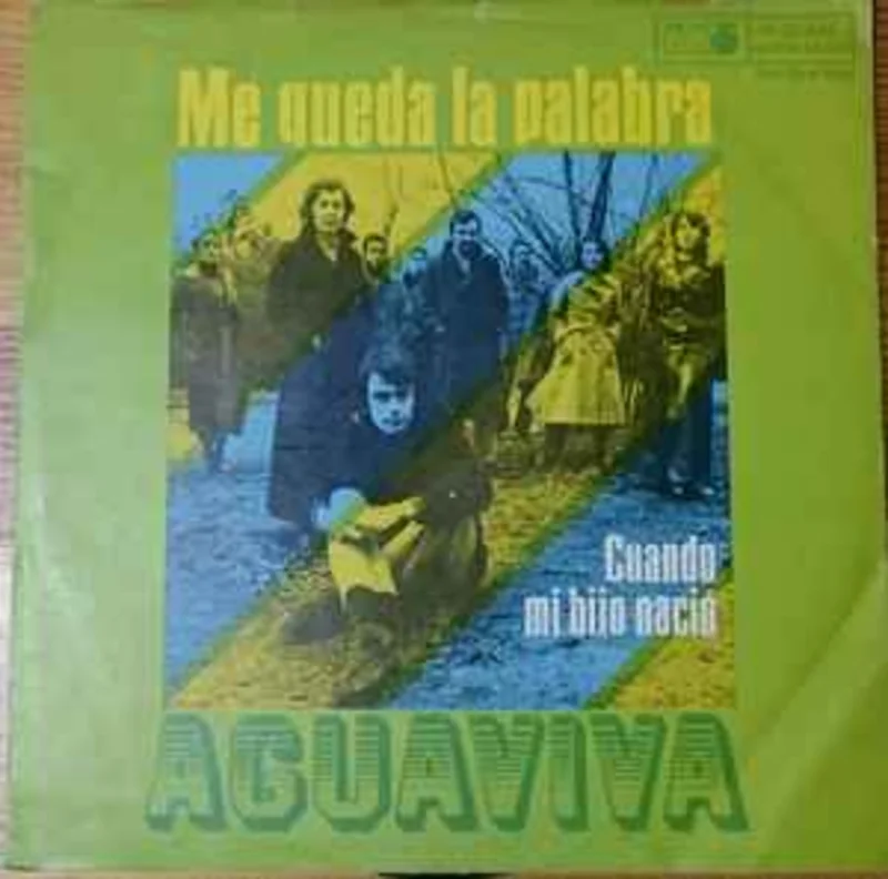 Aguaviva  Me Queda La Palabra / Cuando Mi Hijo Naci  (1971)     7"