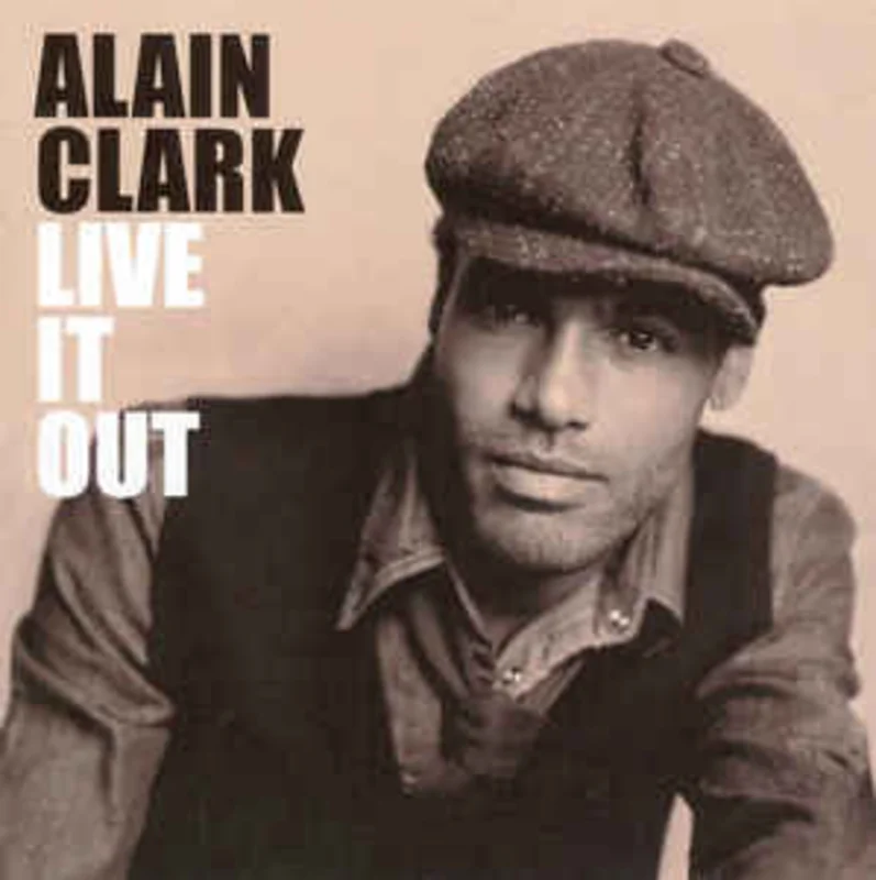 Alain Clark  Live It Out  (2007)