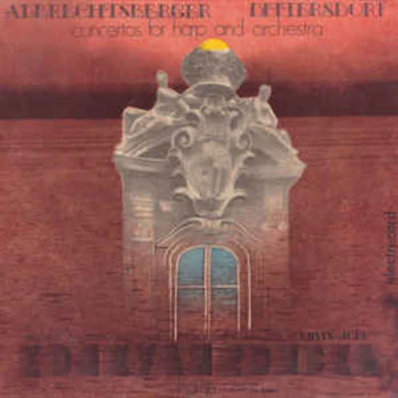 Albrechtsberger / Dittersdorf - Oradea Philharmonic Chamber Orchestra conducted by Ervin Acl , harp Ion Ivan Roncea  Concertos For Harp And Orchestra  (1987)