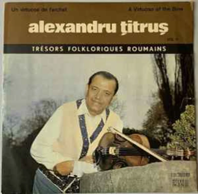 Alexandru itru  Un Virtuose De L'Archet Vol. II = A Virtuoso Of The Bow Vol. II