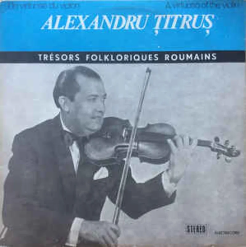 Alexandru itru  Un Virtuose Du Violon / A Virtuoso Of The Violin