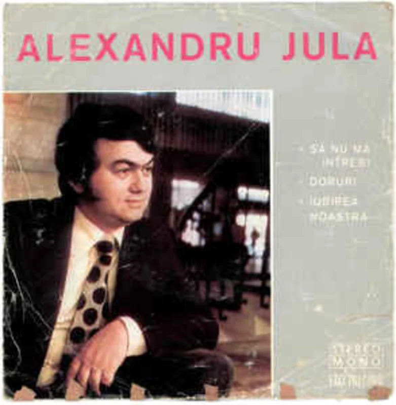 Alexandru Jula   S Nu M ntrebi  Doruri  Iubirea Noastr