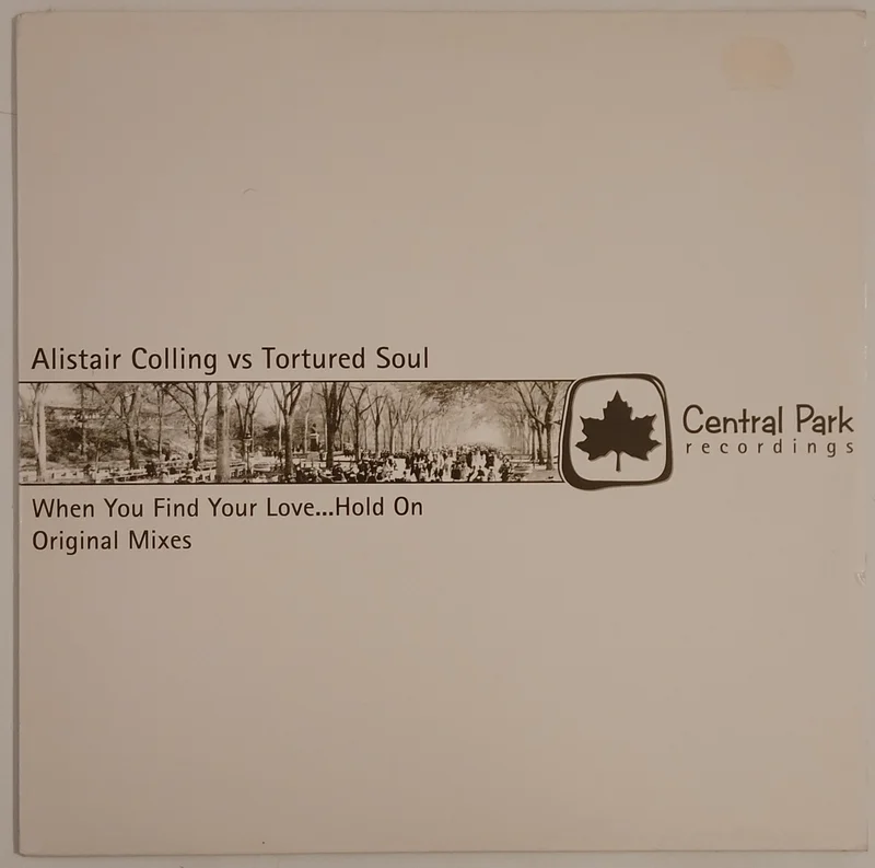 Alistair Collings Vs Tortured Soul - When You Find Your Love...Hold On (Original Mixes) 12" Single