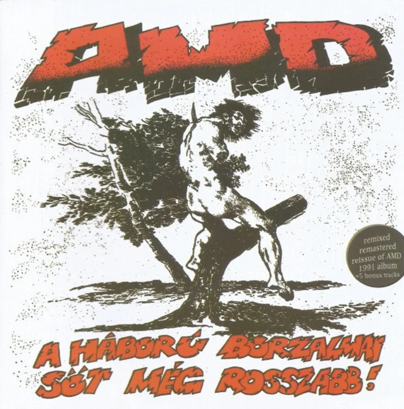 AMD - A Hboru Borzalmai Sot Meg Rosszabb! NEW CD