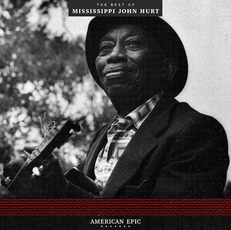 American Epic: The Best of Mississippi John Hurt