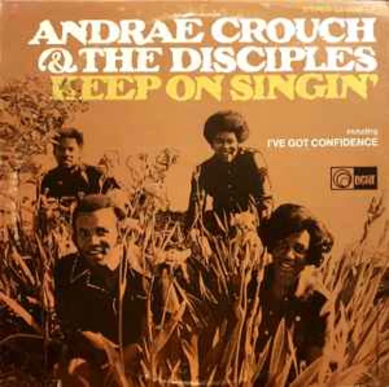 Andra Crouch & The Disciples  Keep On Singin'