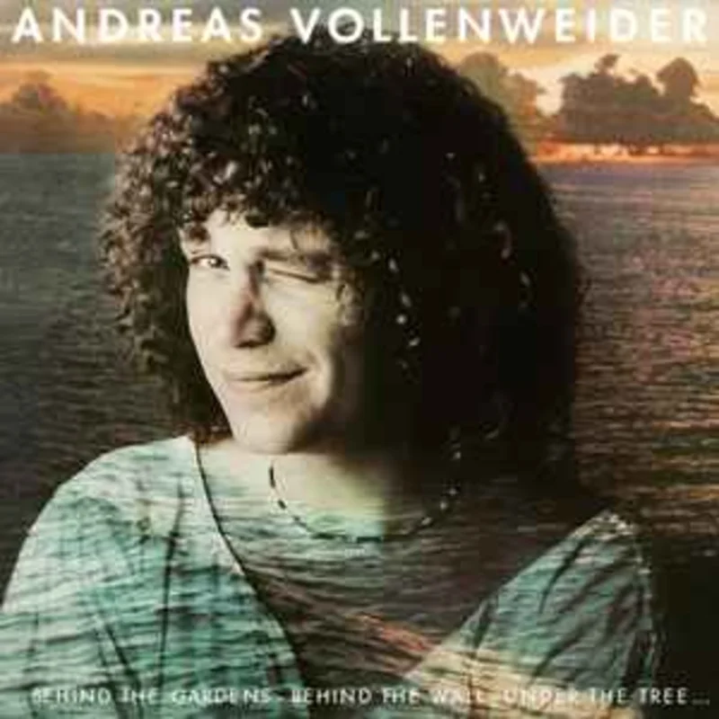 Andreas Vollenweider  ...Behind The Gardens - Behind The Wall - Under The Tree...