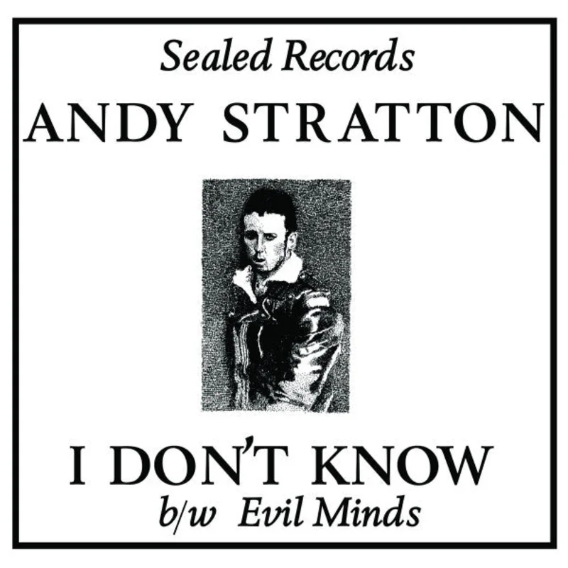 Andy Stratton - I Don't Know NEW 7"