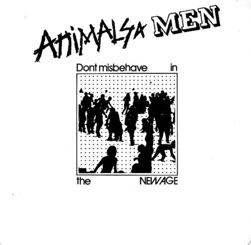 Animals + Men - Don't Misbehave in the New Age NEW 7"
