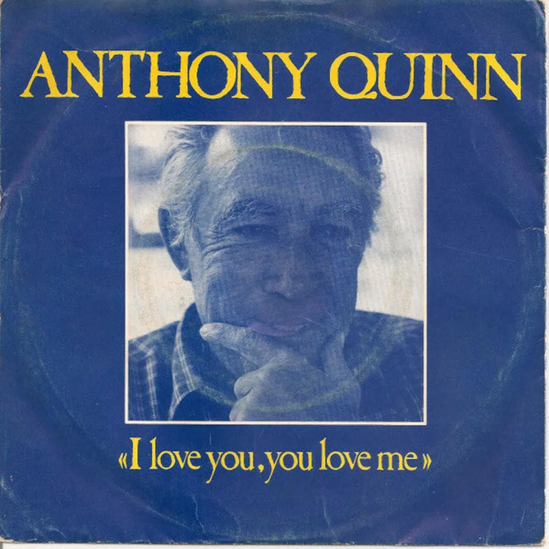 Anthony Quinn With The Harold Spina Singers  I Love You, You Love Me  (1981)     7"