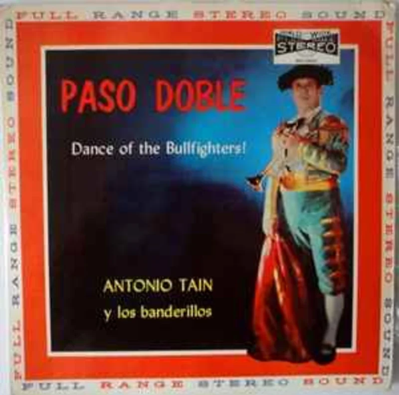 Antonio Tain Y Los Banderillos  Paso Doble!! Dance Of The Bullfighters  (1958)