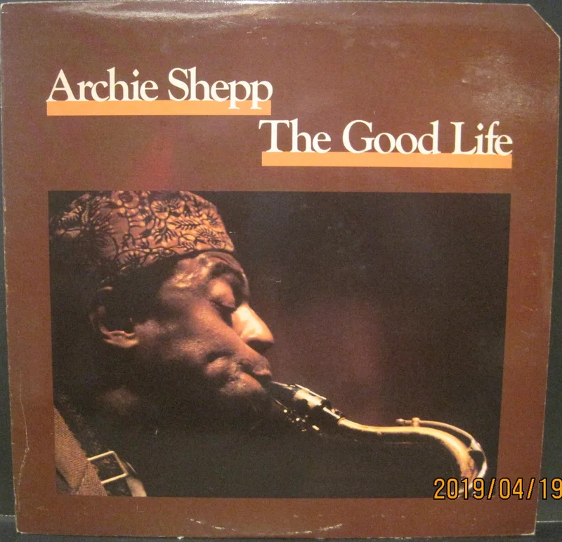Archie Shepp - The Good Life