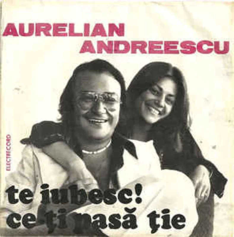 Aurelian Andreescu  Te Iubesc ! / Ce-i Pas ie (1981)