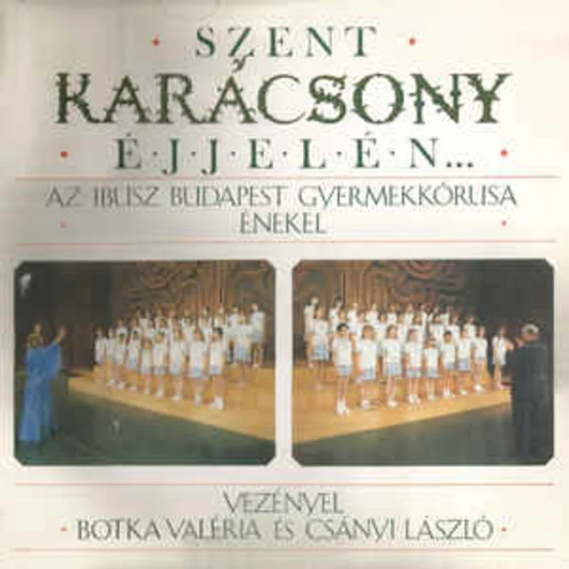 Az Ibusz Budapesti Gyermekkrusa  Szent Karcsony jjeln (1989)