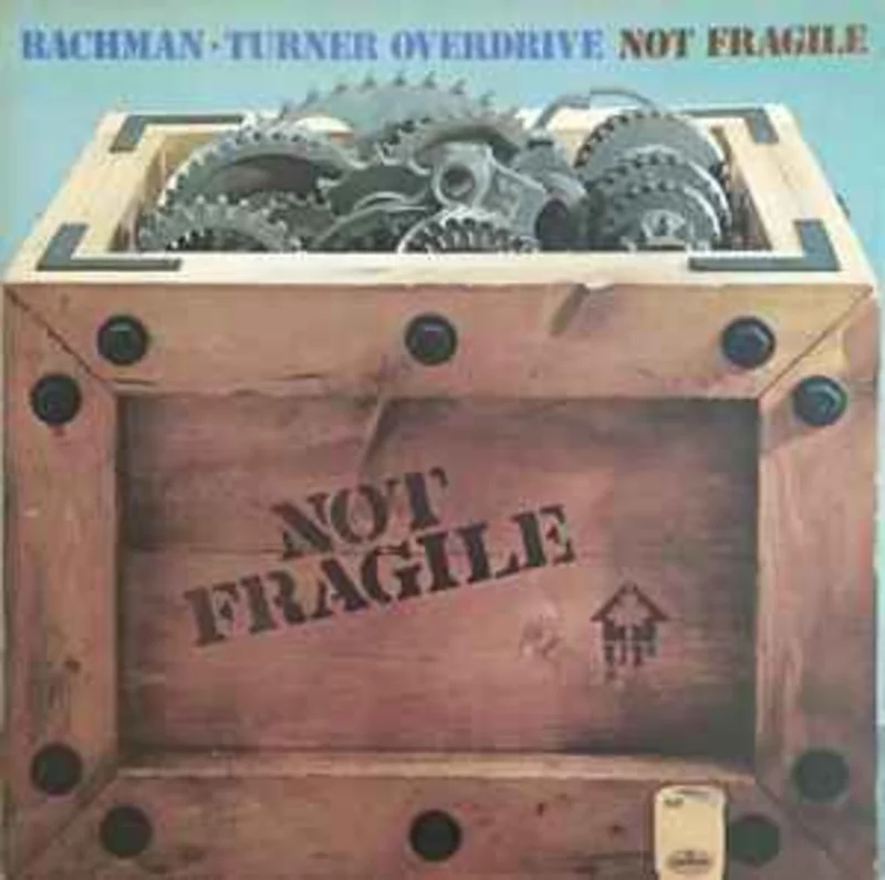 Bachman-Turner Overdrive  Not Fragile  (1974)
