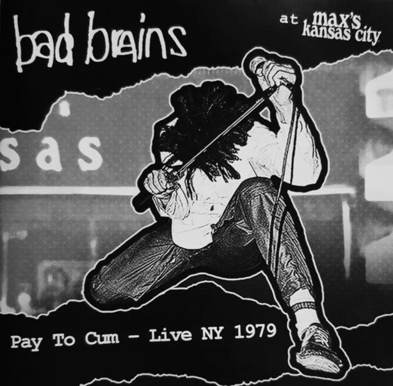 Bad Brains - Pay To Cum - Live NY 1979 @ Max's Kansas City NEW CD