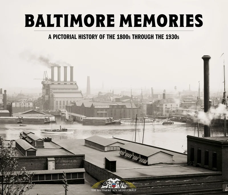 Baltimore Memories: A Pictorial History of the 1800s Through the 1930s