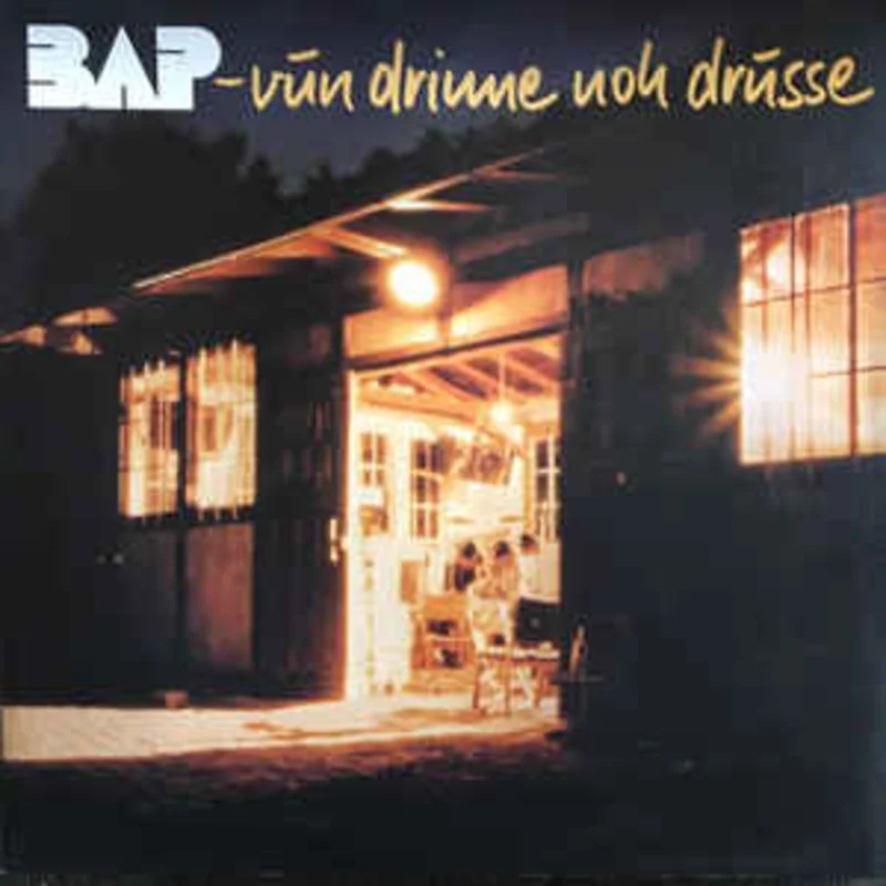 BAP  Vun Drinne Noh Drusse  (1982)