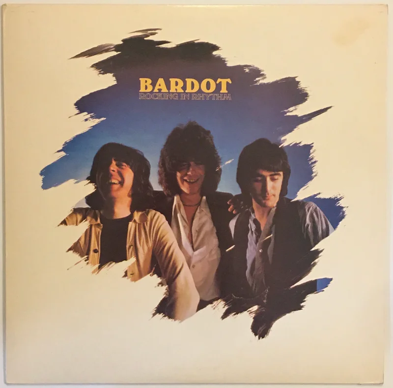 Bardot - Rocking In Rhythm Lp