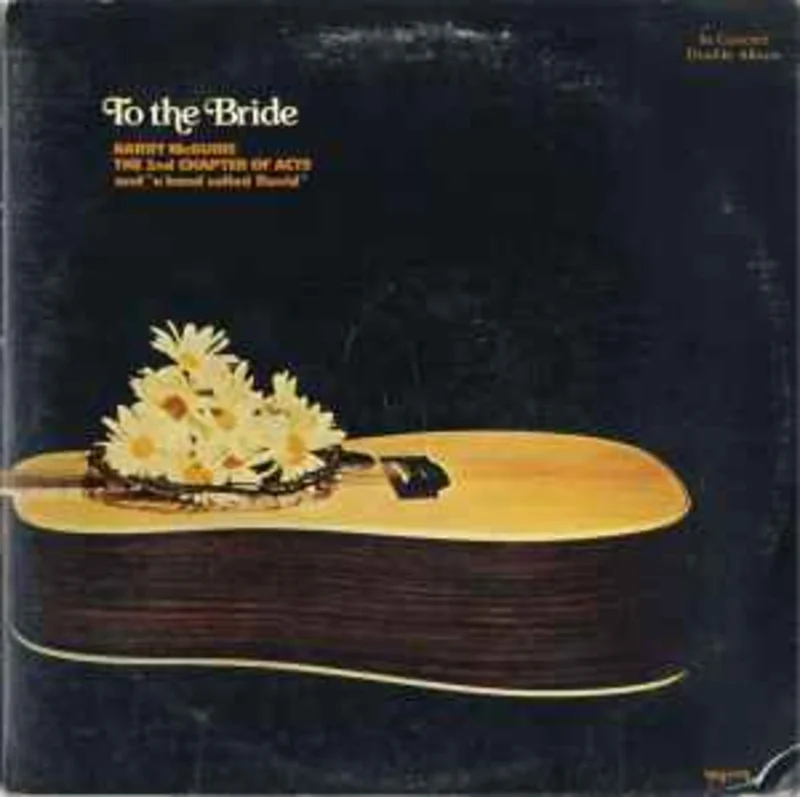 Barry McGuire, The 2nd Chapter Of Acts* And "A Band Called David"  To The Bride  (1975)