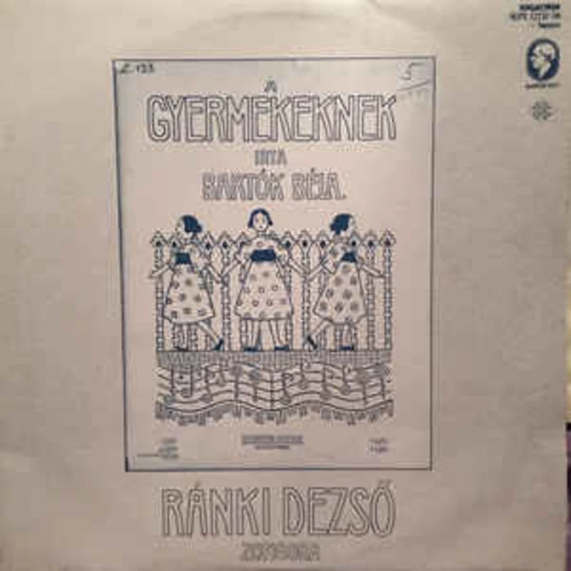 Bartk Bla* - Rnki Dezs*  For Children (1908-1909) Gyermekeknek (1977)
