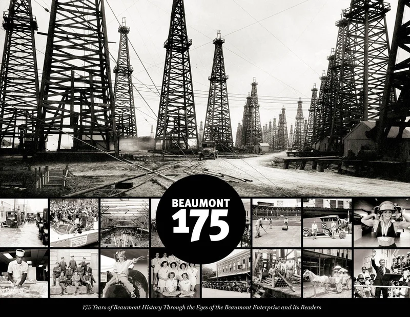 Beaumont 175: 175 Years of Beaumont History Through the Eyes of the Beaumont Enterprise and its Readers