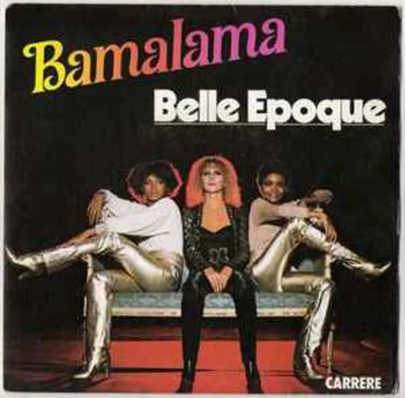 Belle Epoque  Bamalama  (1978)     7"