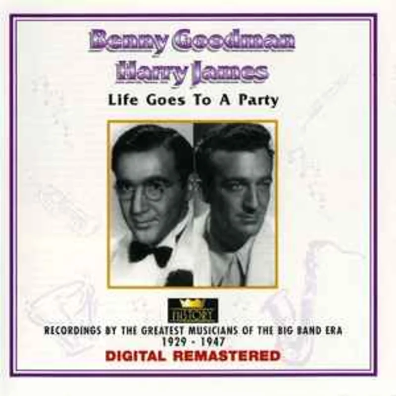 Benny Goodman / Harry James  Life Goes To A Party     CD