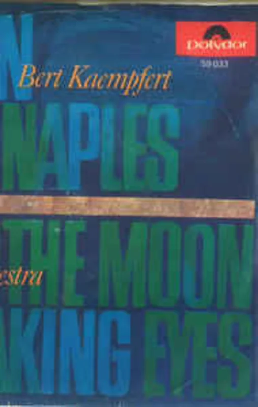 Bert Kaempfert And His Orchestra*  Moon Over Naples / The Moon Is Making Eyes (1965)