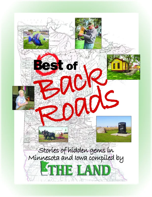 Best of Back Roads: Stories of hidden gems in Minnesota and Iowa compiled by The Land