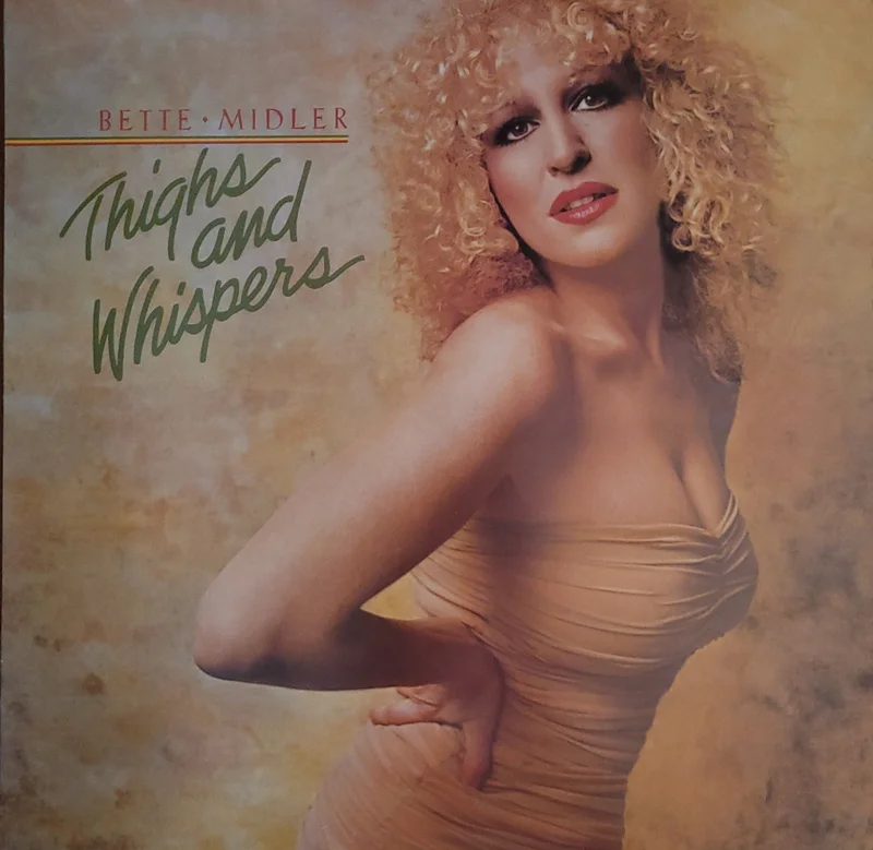 Bette Midler - Thighs And Whispers Lp