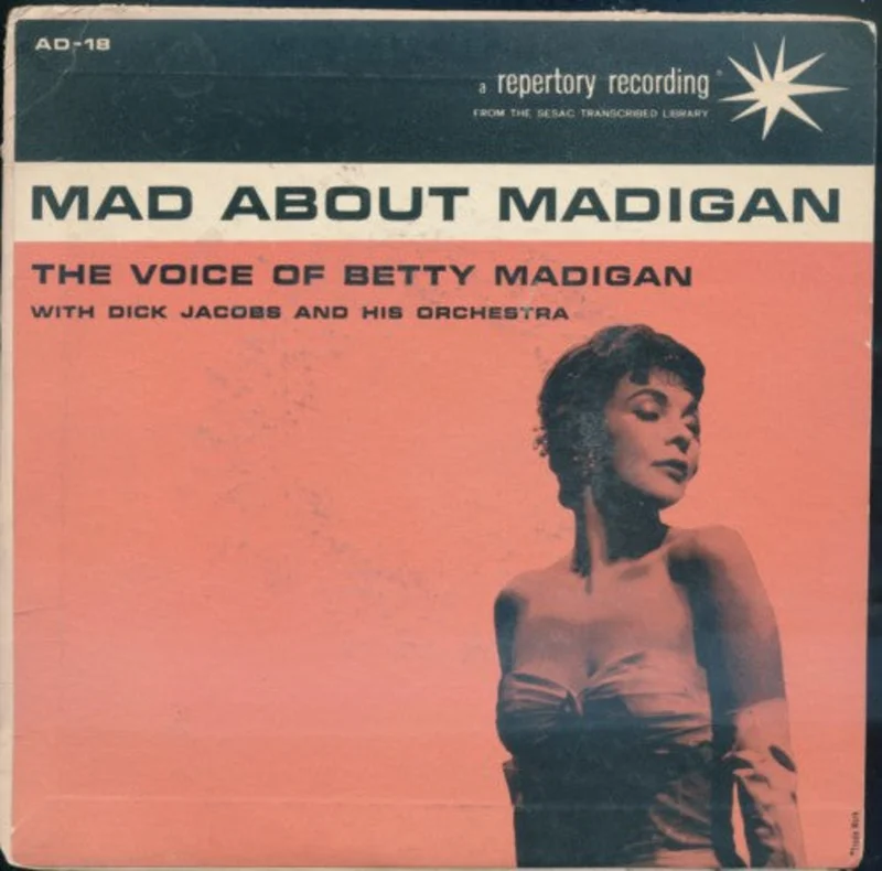 Betty Madigan - Mad About Madigan / Lullabye Bye Blues / It All Reminds Me / I've Got My Heart Set on You / Save Me A Dream