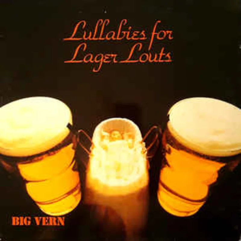 Big Vern  Lullabies For Lager Louts  (1989)