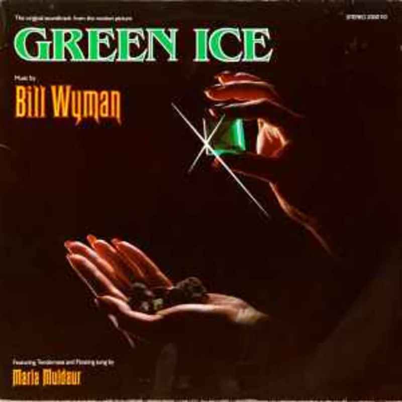 Bill Wyman  Green Ice - The Original Soundtrack From The Motion Picture  (1981)