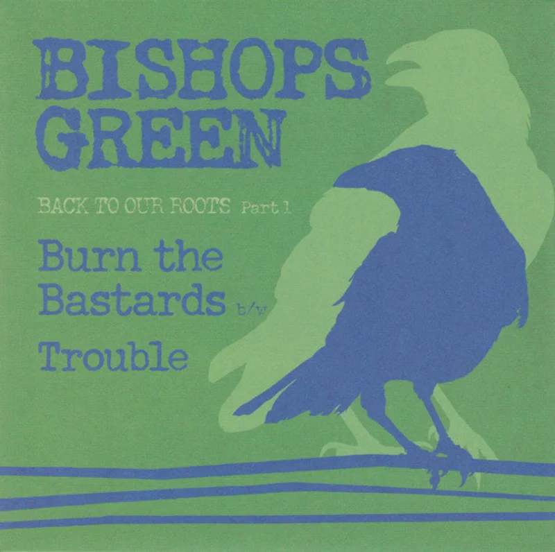 Bishops Green - Burn the Bastards b/w Trouble NEW 7"