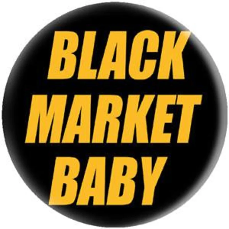 BLACK MARKET BABY button (1 inch)