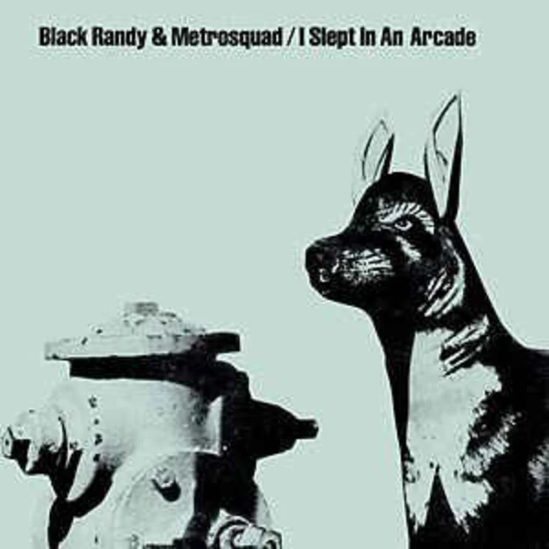 Black Randy & Metrosquad - I Slept In An Arcade NEW 7"