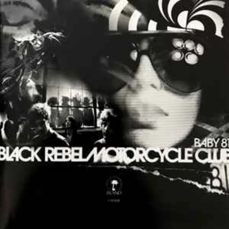Black Rebel Motorcycle Club  Baby 81  (2007)     CD