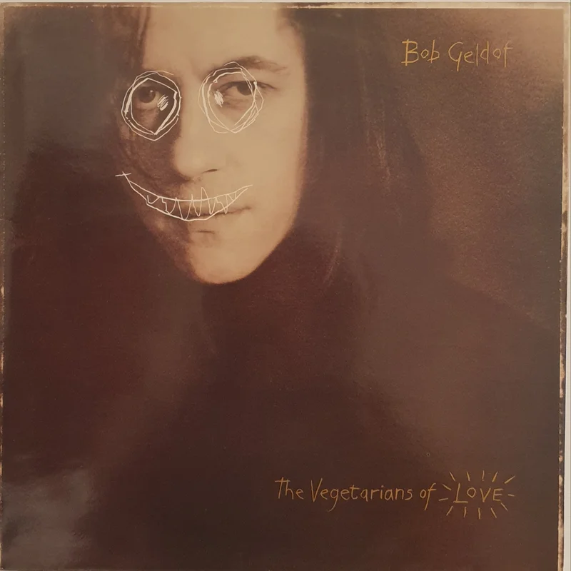 Bob Geldof - The Vegetarians Of Love Lp