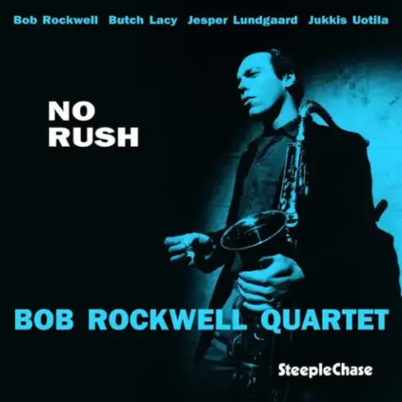 Bob Rockwell Quartet - No Rush