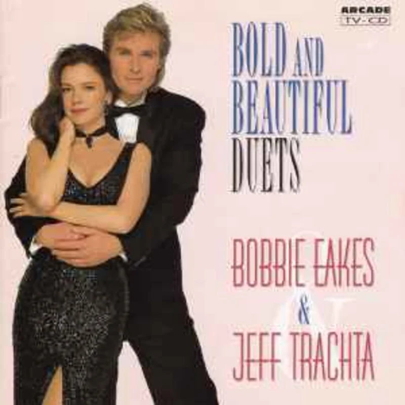 Bobbie Eakes & Jeff Trachta  Bold And Beautiful Duets  (1994)     CD