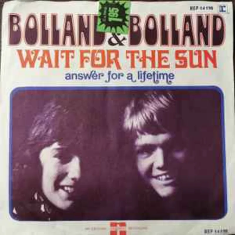 Bolland & Bolland  Wait For The Sun  (1972)     7"