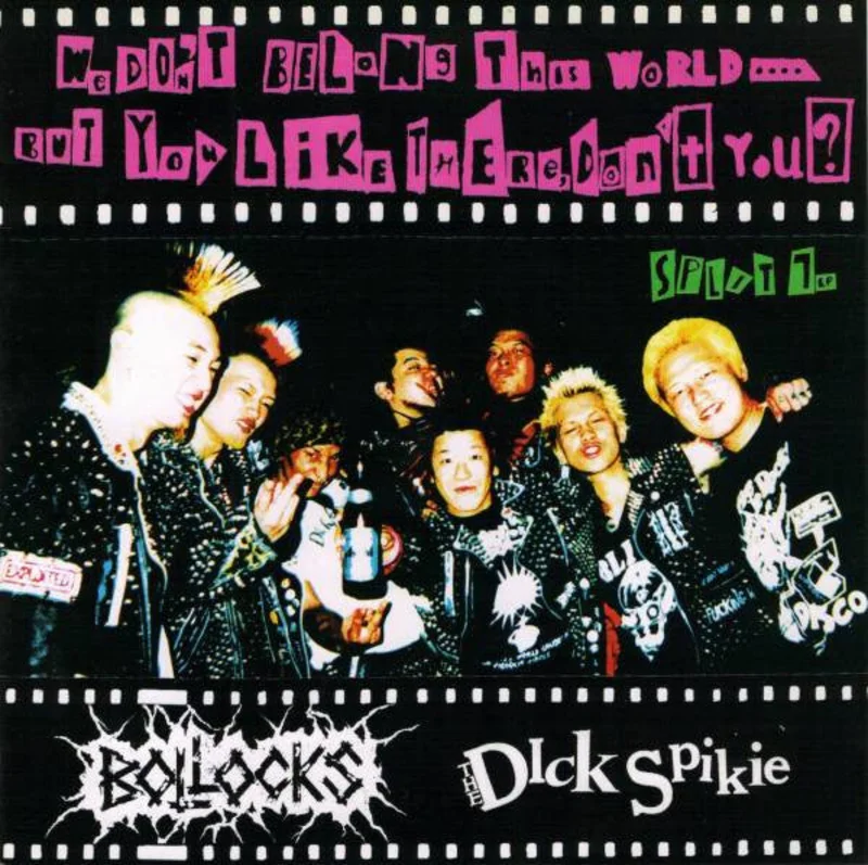 Bollocks / The Dick Spikie - We Don't Belong This World But You Like There Don't You USED 7"